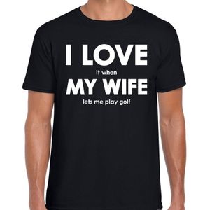 I love it when my wife lets me play golf tekst t-shirt zwart heren - Cadeau t-golf  liefhebber