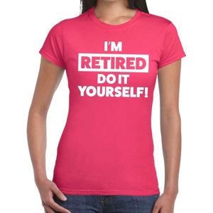 Pensioen I am retired do it yourself! roze t-shirt voor dames - fun pensioen shirt