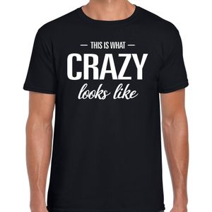 This is what Crazy looks like t-shirt zwart heren - fun / tekst shirt voor gekke heren / mannen