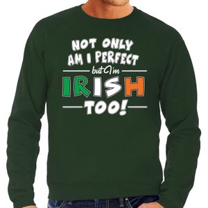 St. Patricks day sweater groen voor heren - Not only I am perfect but I am Irish too - Ierse feest kleding / trui/ outfit