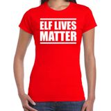 Elf  lives matter Kerstshirt / Kerst t-shirt rood voor dames - Kerstkleding / Christmas outfit