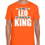 Naam cadeau My name is Leo - but you can call me King t-shirt oranje heren - Cadeau shirt o.a verjaardag/ Koningsdag