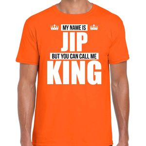 Naam cadeau My name is Jip - but you can call me King t-shirt oranje heren - Cadeau shirt o.a verjaardag/ Koningsdag