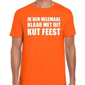 Ik ben helemaal klaar met dit KUT FEEST tekst t-shirt oranje heren - heren fun shirt