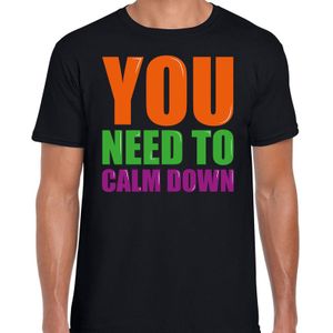 You need to calm down cadeau t-shirt zwart heren - Fun tekst /  Verjaardag cadeau / kado t-shirt