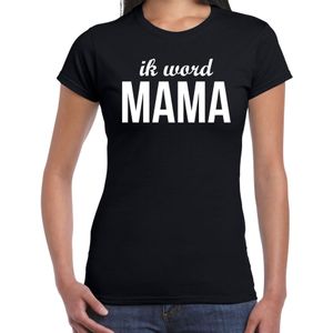 Ik word mama - t-shirt zwart voor dames - Cadeau aanstaande moeder/ zwanger / mama to be