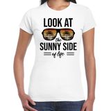Sunny side feest t-shirt / shirt Look at the sunny side of life voor dames - wit - Beach party outfit / kleding/ verkleedkleding/ carnaval shirt