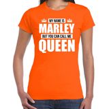 Naam cadeau My name is Marley - but you can call me Queen t-shirt oranje dames - Cadeau shirt o.a verjaardag/ Koningsdag