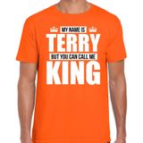 Naam cadeau My name is Terry - but you can call me King t-shirt oranje heren - Cadeau shirt o.a verjaardag/ Koningsdag