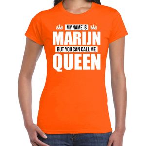 Naam cadeau My name is Marijn - but you can call me Queen t-shirt oranje dames - Cadeau shirt o.a verjaardag/ Koningsdag