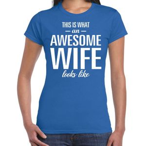 Awesome wife - geweldige vrouw / echtgenote cadeau t-shirt blauw dames - Moederdag/ verjaardag cadeau
