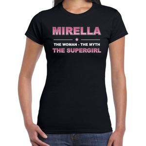 Naam cadeau Mirella - The woman, The myth the supergirl t-shirt zwart - Shirt verjaardag/ moederdag/ pensioen/ geslaagd/ bedankt