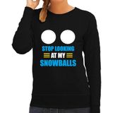 Apres ski trui Stop looking at my snowballs zwart  dames - Wintersport sweater - Foute apres ski outfit/ kleding/ verkleedkleding