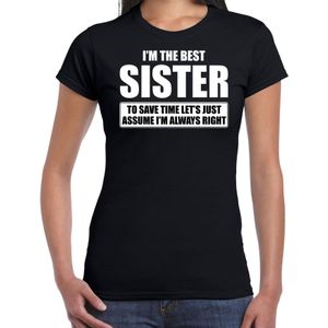 I'm the best sister - always right t-shirt zwart dames - Cadeau verjaardag t-shirt zus - kado voor zussen