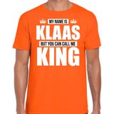 Naam cadeau My name is Klaas - but you can call me King t-shirt oranje heren - Cadeau shirt o.a verjaardag/ Koningsdag