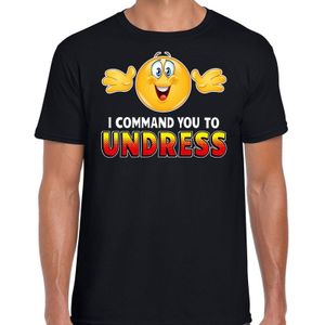 Funny emoticon t-shirt I command you to undress zwart voor heren - Fun / cadeau shirt