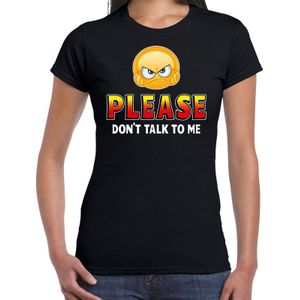 Funny emoticon t-shirt Please dont talk to me zwart voor dames - Fun / cadeau shirt