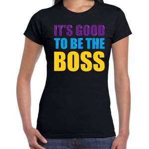 It is good to be the boss fun tekst t-shirt zwart dames - Fun tekst /  Verjaardag cadeau / kado t-shirt