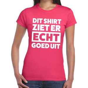 Dit shirt ziet er echt goed uit tekst t-shirt fuchsia roze dames - fun tekst shirt voor dames - gaypride