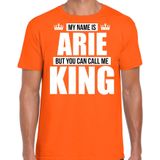 Naam cadeau My name is Arie - but you can call me King t-shirt oranje heren - Cadeau shirt o.a verjaardag/ Koningsdag