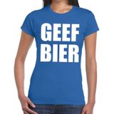 Geef Bier tekst t-shirt blauw dames - dames shirt Geef Bier