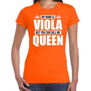 Naam cadeau My name is Viola - but you can call me Queen t-shirt oranje dames - Cadeau shirt o.a verjaardag/ Koningsdag