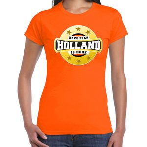 Have fear Holland is here t-shirt oranje voor dames - Nederlands elftal fan shirt / kleding