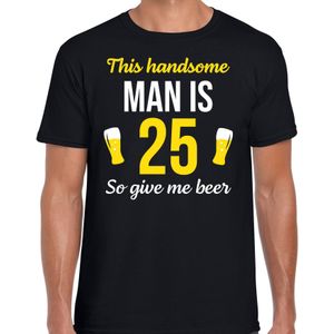 Verjaardag t-shirt 25 jaar - this handsome man is 25 give beer - zwart - heren - vijventwintig cadeau shirt