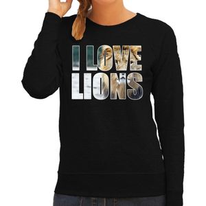Tekst sweater I love lions met dieren foto van een leeuw zwart voor dames - cadeau trui leeuwen liefhebber