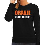 Oranje staat mij niet tekst sweater zwart voor dames - dames fun shirts - Koningsdag/EK/Hollansfeest