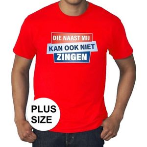 Grote maten t-shirt rood heren - Die naast mij kan ook niet zingen t-shirt -  Toppers dresscode kleding