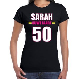 Verjaardag t-shirt ouwe taart 50 jaar Sarah - zwart - dames - vijftig jaar cadeau shirt Sarah