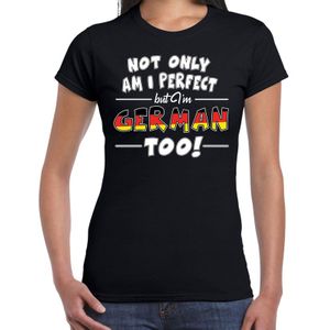 Not only am I perfect but im German too t-shirt - dames - zwart - Duitsland / cadeau shirt