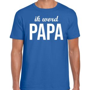 Ik word papa - t-shirt blauw voor heren - papa kado shirt / papa to be