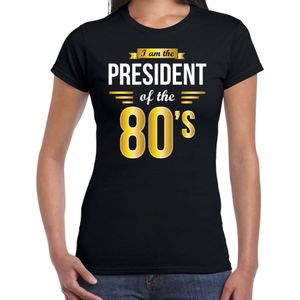 President of 80s feest t-shirt zwart voor dames - party shirt eighties - Cadeau voor een jaren 80 liefhebber