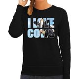 Tekst sweater I love cows met dieren foto van een koe zwart voor dames - cadeau trui koeien liefhebber