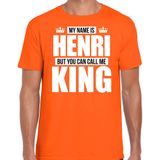 Naam cadeau My name is Henri - but you can call me King t-shirt oranje heren - Cadeau shirt o.a verjaardag/ Koningsdag