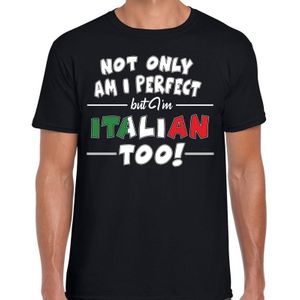 Not only am I perfect but im Italian too t-shirt - heren - zwart - Italie cadeau shirt