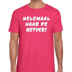 Helemaal naar de getver! tekst t-shirt roze voor heren - heren feest t-shirts