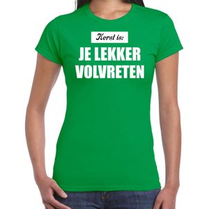 Kerst is: je lekker volvreten Kerstshirt / Kerst t-shirt groen voor dames - Kerstkleding / Christmas outfit