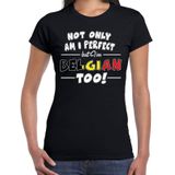 Not only am I perfect but im Belgian too t-shirt - dames - zwart - Belgie / cadeau shirt