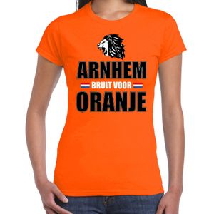 Oranje supporter t-shirt voor dames - Arnhem brult voor oranje - Nederland supporter - EK/ WK shirt / outfit